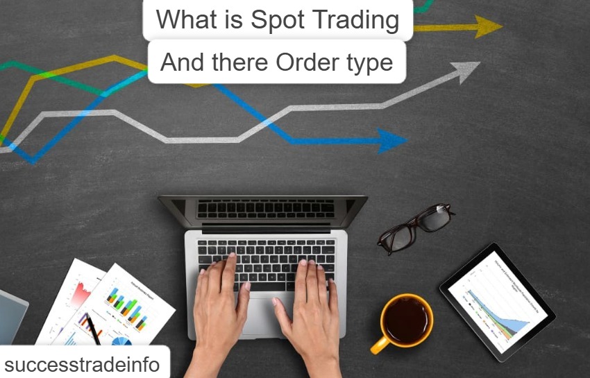 What Are The Order Type In Spot Trading